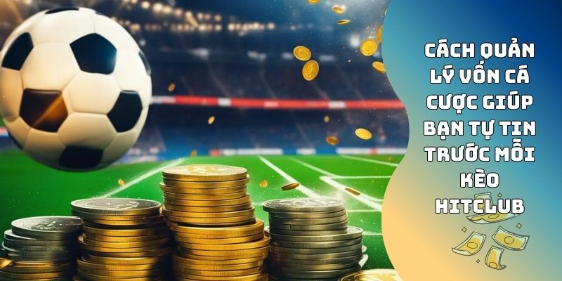 cách quản lý vốn cá cược
